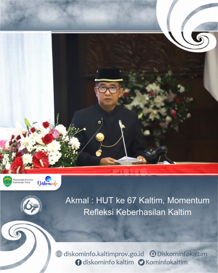 Akmal : HUT ke 67 Kaltim, Momentum Refleksi Keberhasilan Kaltim