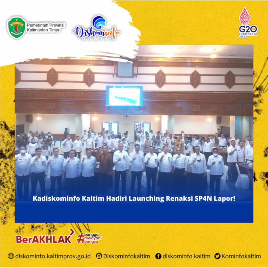 Kepala Diskominfo Kaltim Hadiri Launching Renaksi SP4N Lapor!