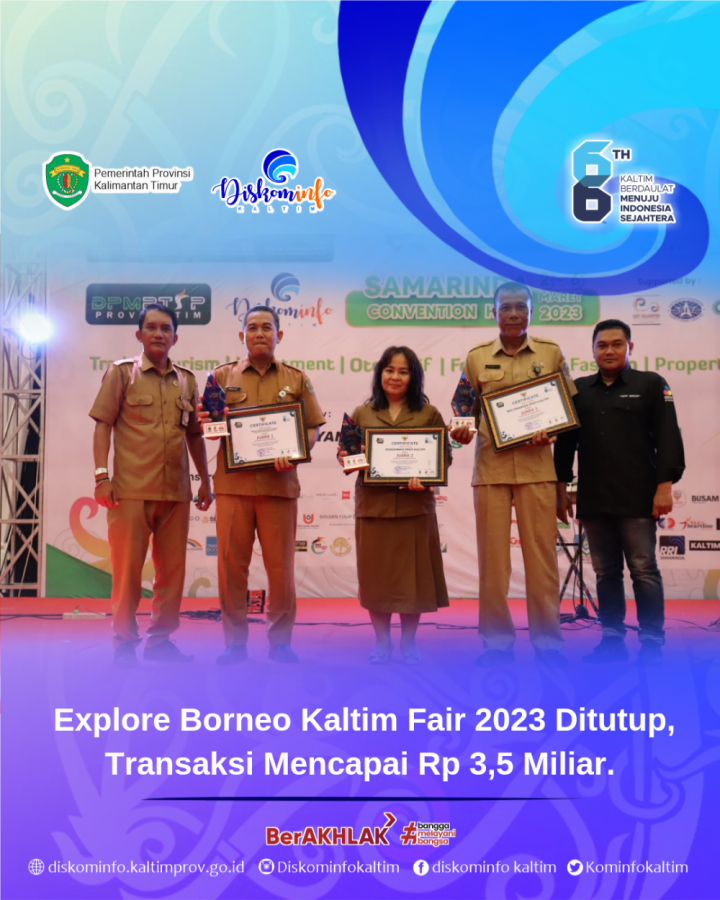 Explore Borneo Kaltim Fair 2023 Ditutup, Transaksi Mencapai  Rp 3,5 Miliar.