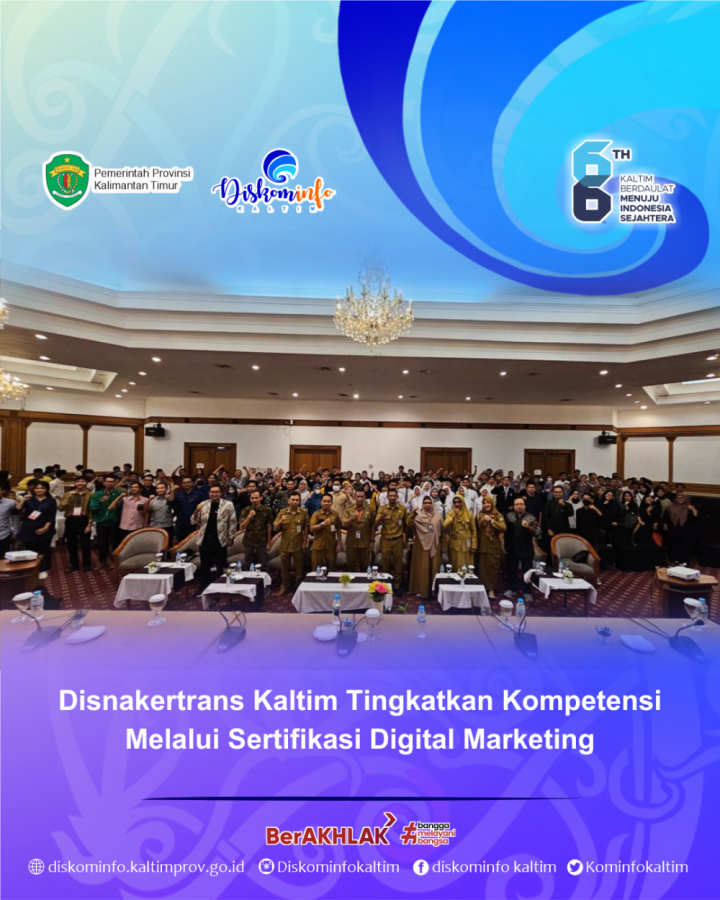 Disnakertrans Kaltim Tingkatkan Kompetensi Melalui Sertifikasi Digital Marketing