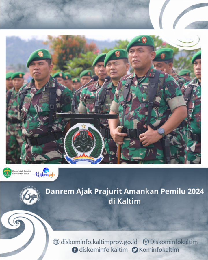 Danrem Ajak Prajurit Amankan Pemilu 2024 di Kaltim