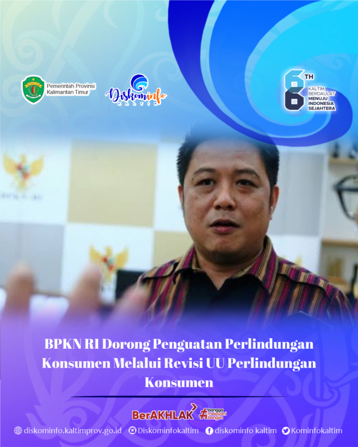 BPKN RI Dorong Penguatan Perlindungan Konsumen Melalui Revisi UU Perlindungan Konsumen