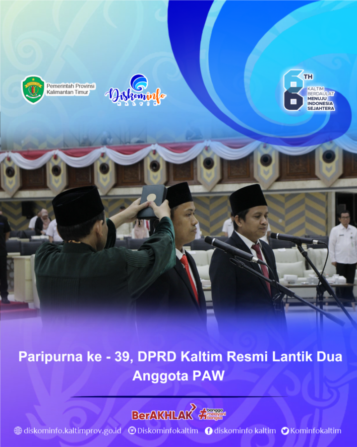 Paripurna ke - 39, DPRD Kaltim Resmi Lantik Dua Anggota PAW