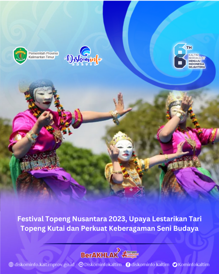 Festival Topeng Nusantara 2023, Upaya Lestarikan Tari Topeng Kutai dan Perkuat Keberagaman Seni Budaya