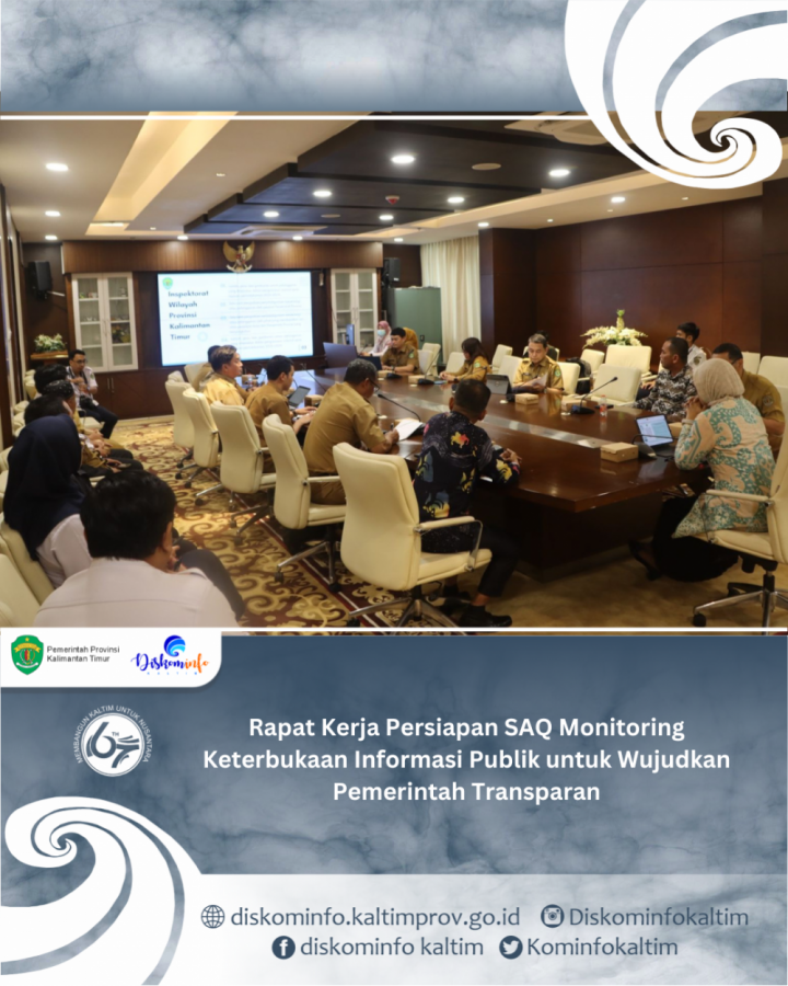 Rapat Kerja Persiapan SAQ Monitoring Keterbukaan Informasi Publik untuk Wujudkan Pemerintah Transparan.