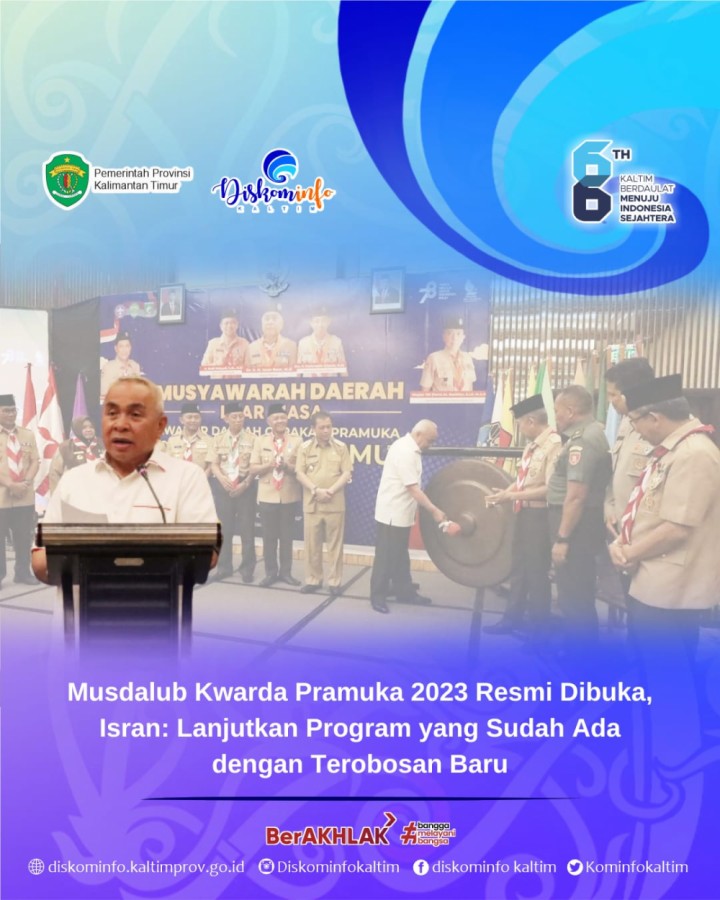 Musdalub Kwarda Pramuka 2023 Resmi Dibuka, Isran Noor : Lanjutkan Program Yang Sudah Ada Dengan Terobosan Baru