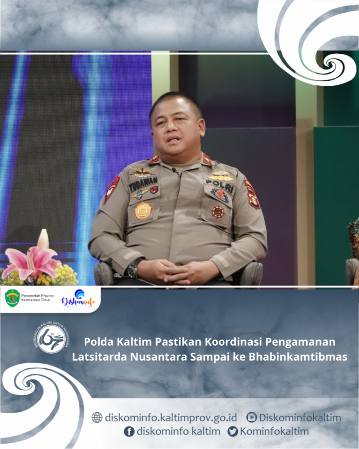 Polda Kaltim Pastikan Koordinasi Pengamanan Latsitarda Nusantara Sampai ke Bhabinkamtibmas