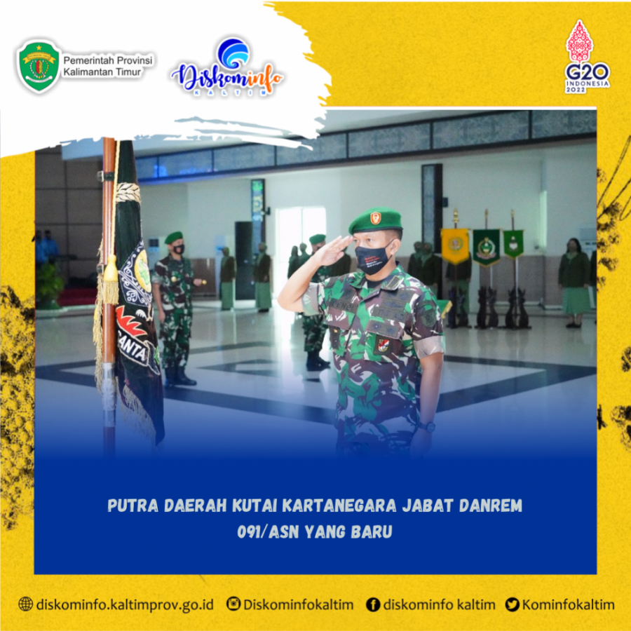 Putra Daerah Kutai Kartanegara Jabat Danrem 091/ASN Yang Baru