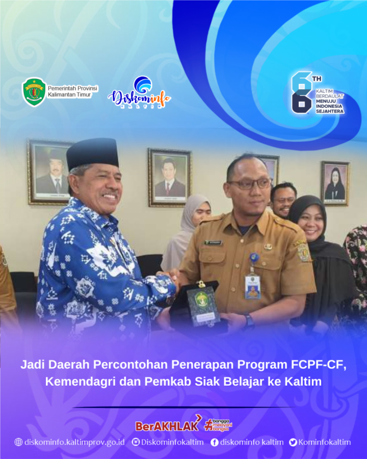 Jadi Daerah Percontohan Penerapan Program FCPF-CF, Kemendagri dan Pemkab Siak Belajar ke Kaltim