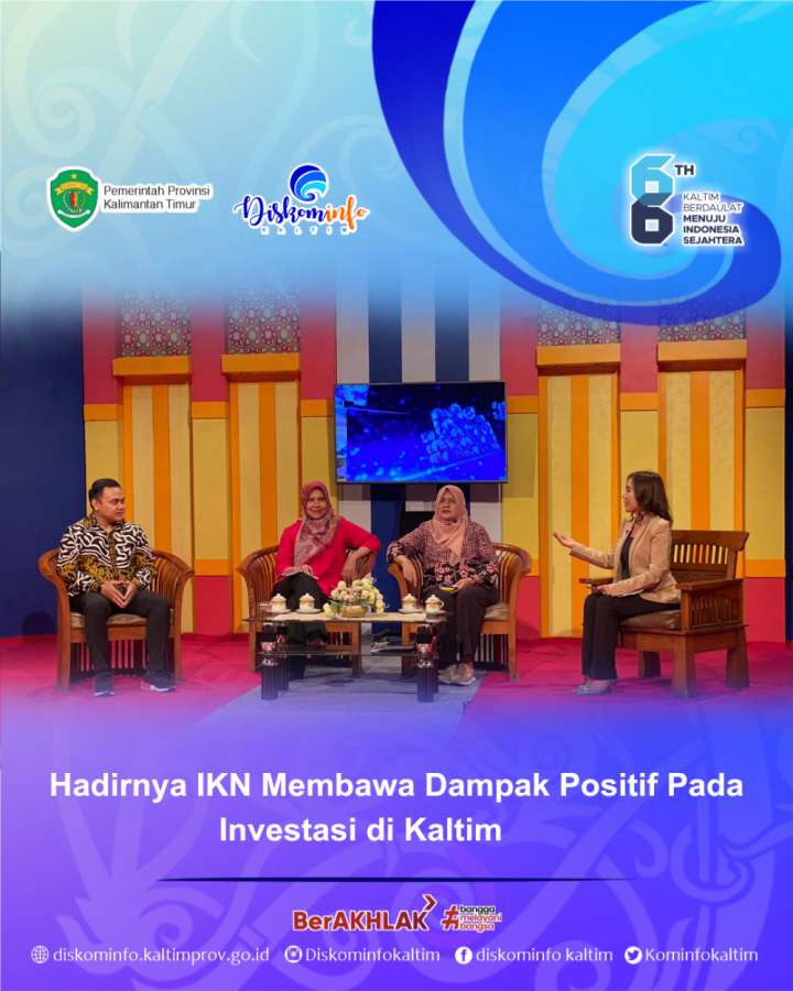 Hadirnya IKN Membawa Dampak Positif Pada Investasi di Kaltim